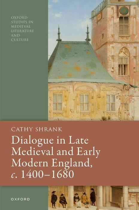 Dialogue in Late Medieval and Early Modern England C. 1400-1680