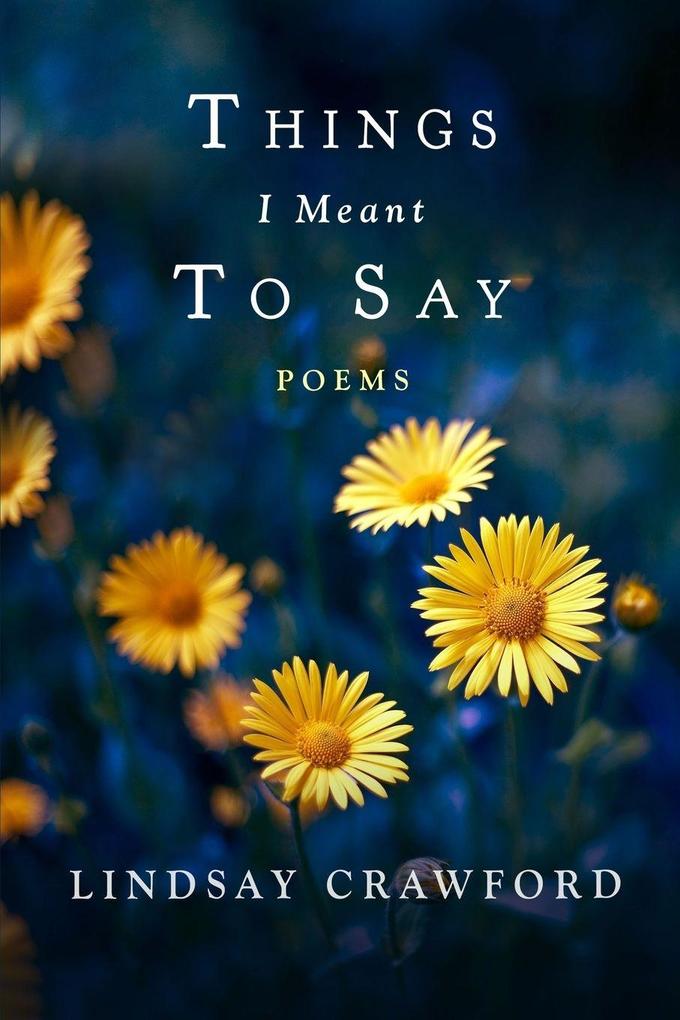 Things I Meant to Say