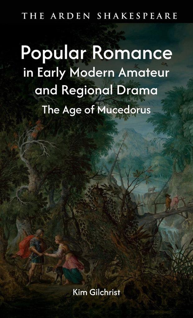 Popular Romance in Early Modern Amateur and Regional Drama