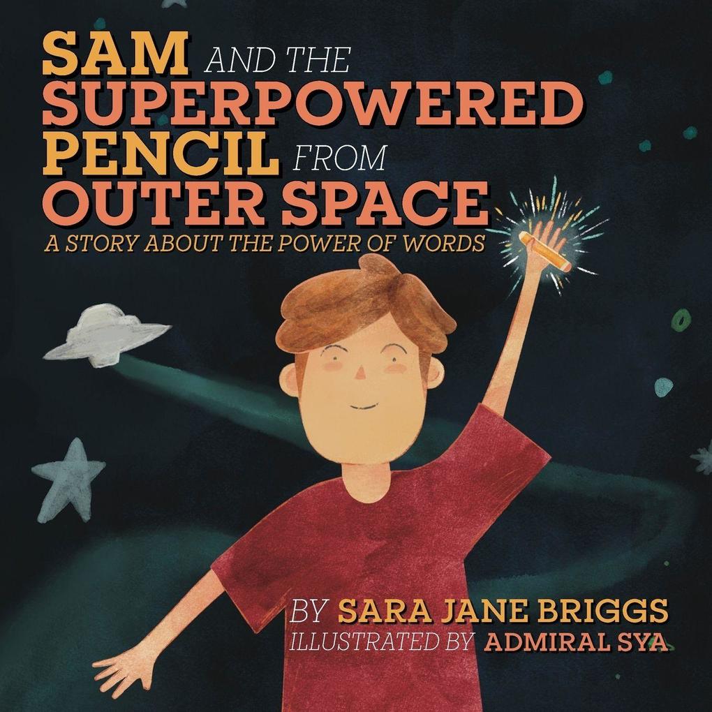Sam and the Superpowered Pencil from Outer Space