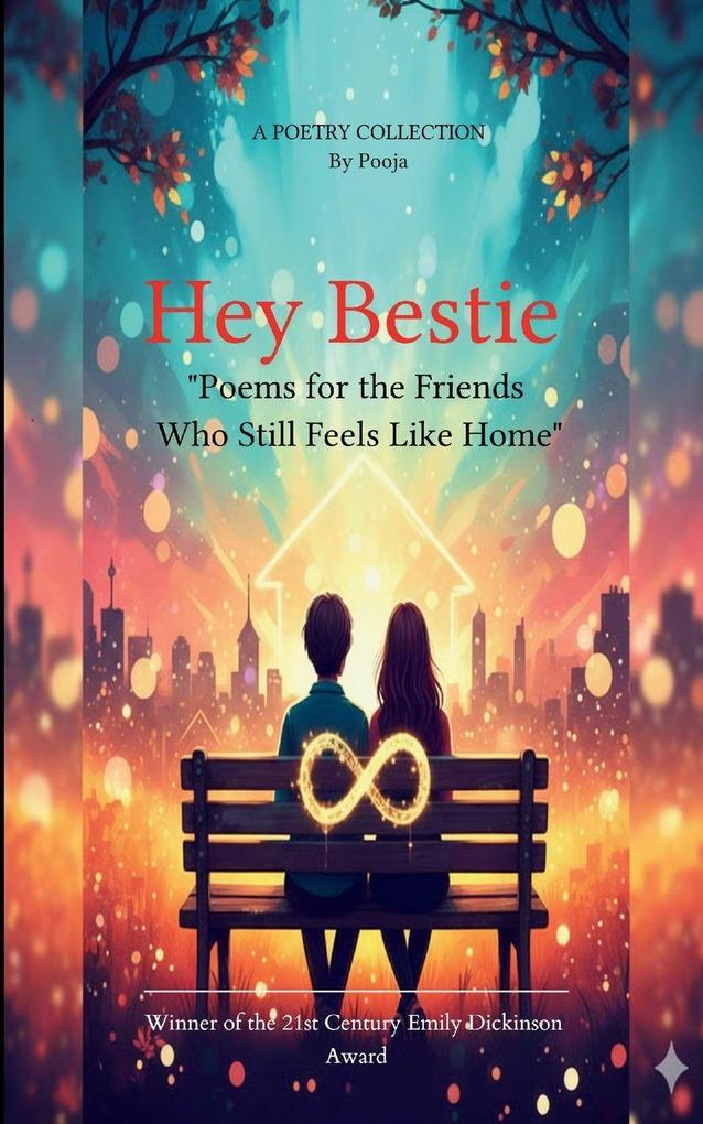 Hey Bestie Poems for the Friends Who Still Feels Like Home