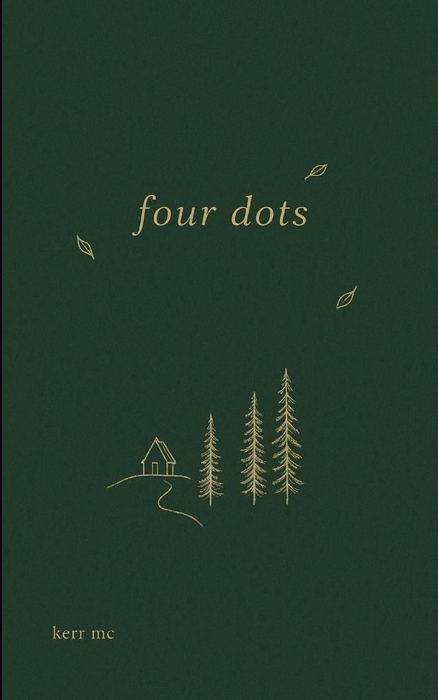 four dots Keep a close eye out for those dots in sets of four because that means there are a million more words that could be said but the poem could not fit anymore....