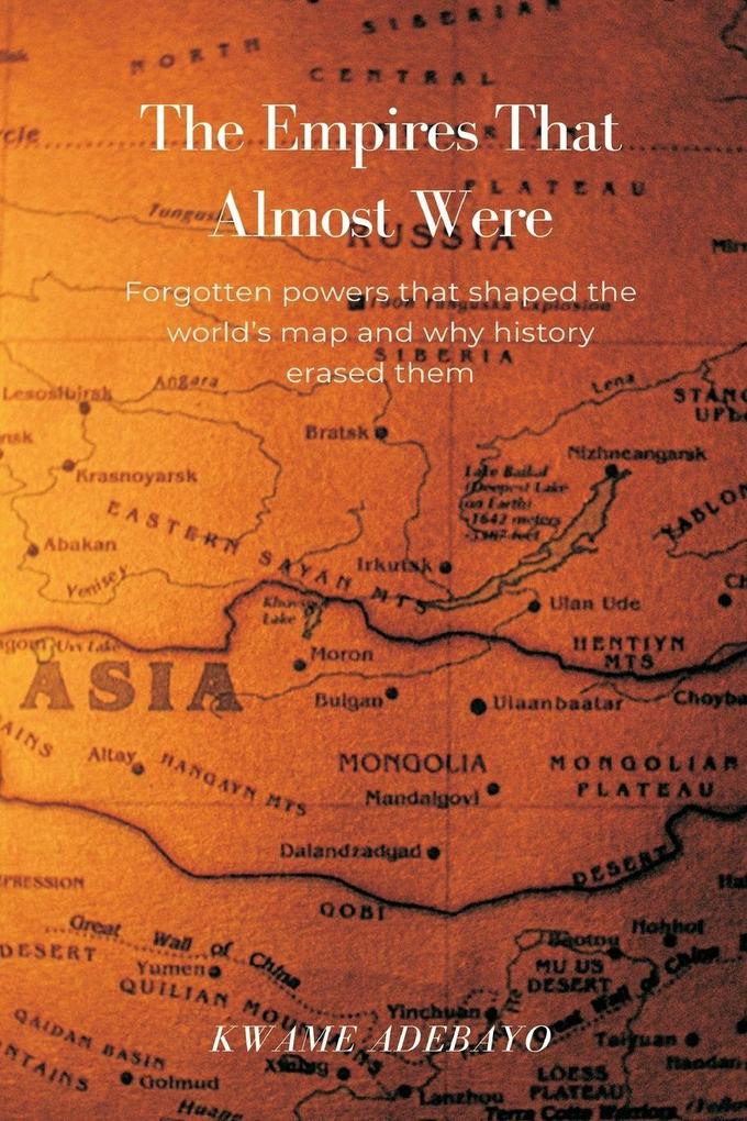 The Empires That Almost Were