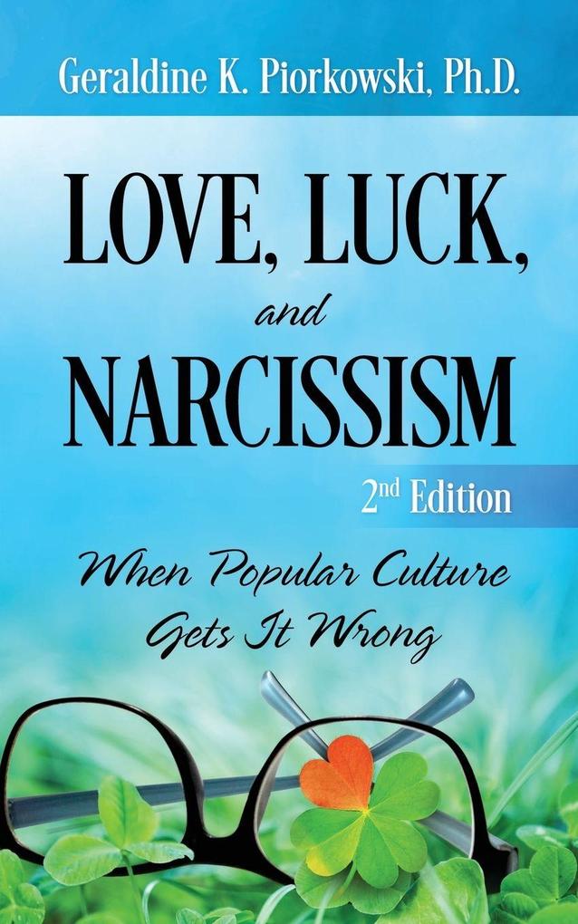 LOVE LUCK AND NARCISSISM