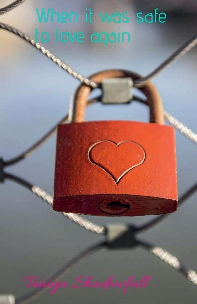 When it was safe to love again