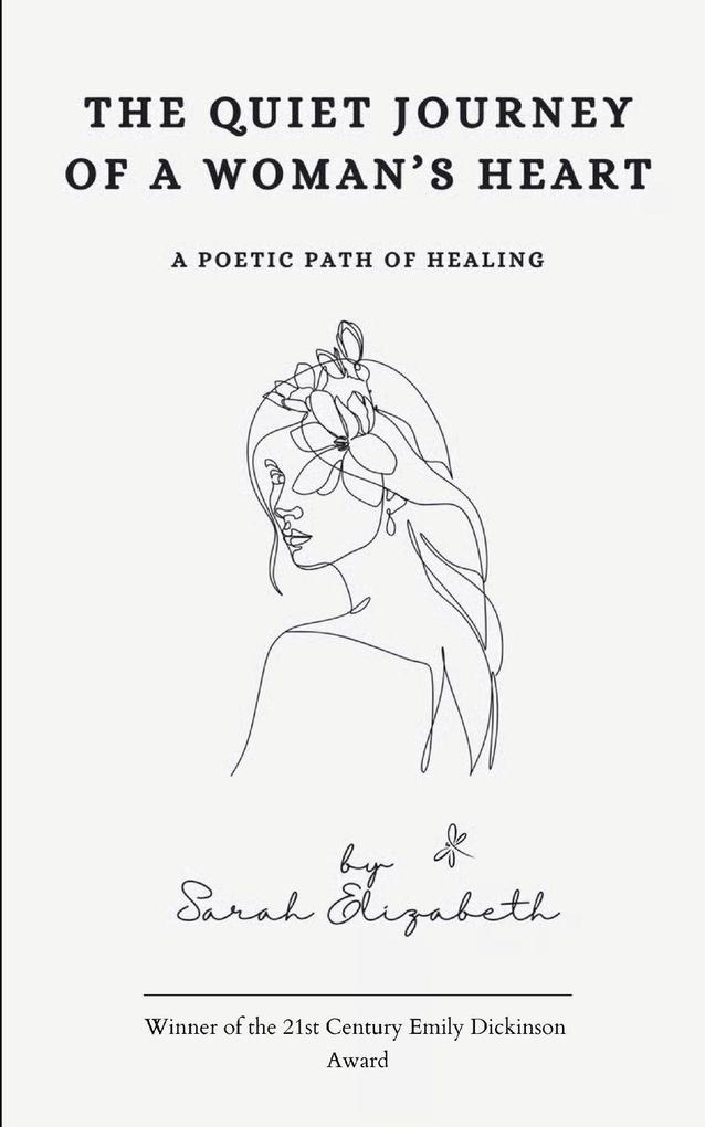 The Quiet Journey of a Woman's Heart A Poetic Path of Healing
