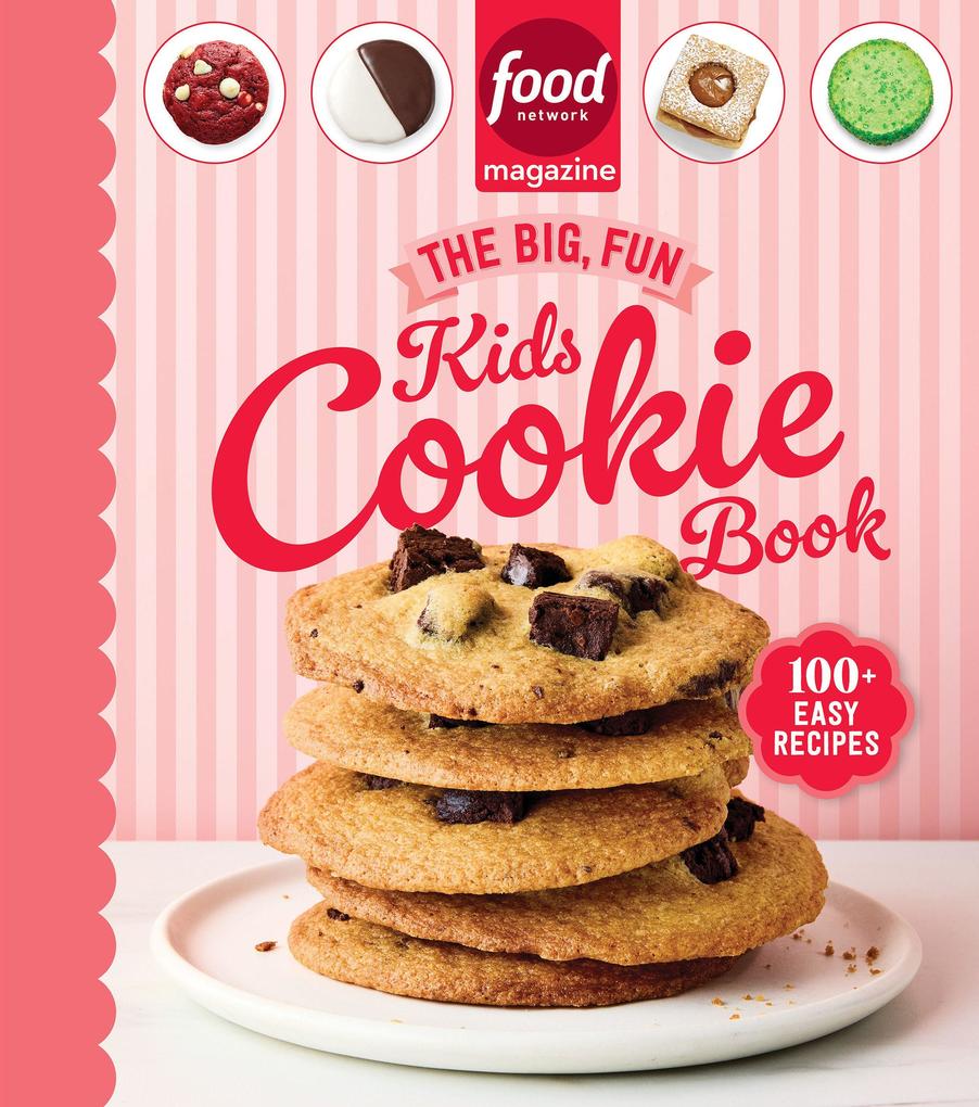 Food Network Magazine The Big Fun Kids Cookie Book (Food Network Magazine''s Kids Cookbooks)