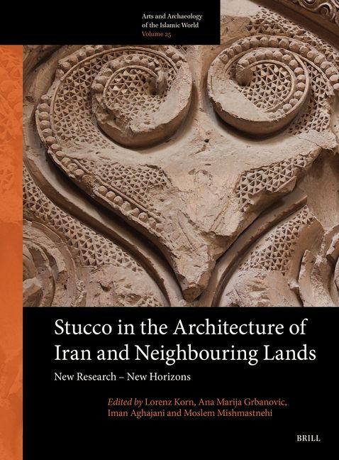 Stucco in the Architecture of Iran and Neighbouring Lands