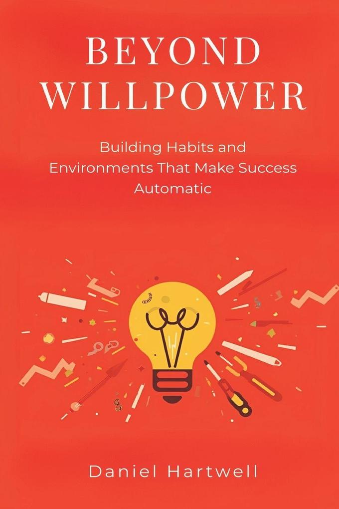Beyond Willpower