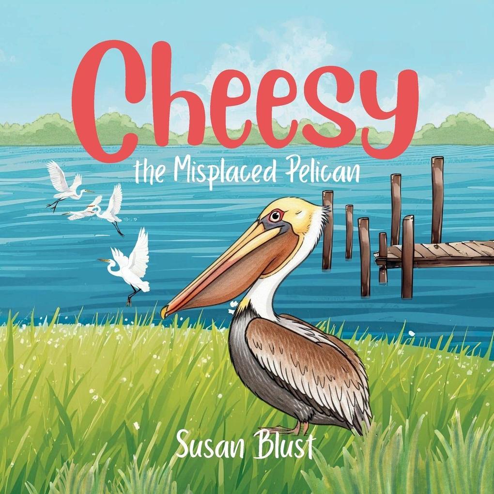 Cheesy the Misplaced Pelican