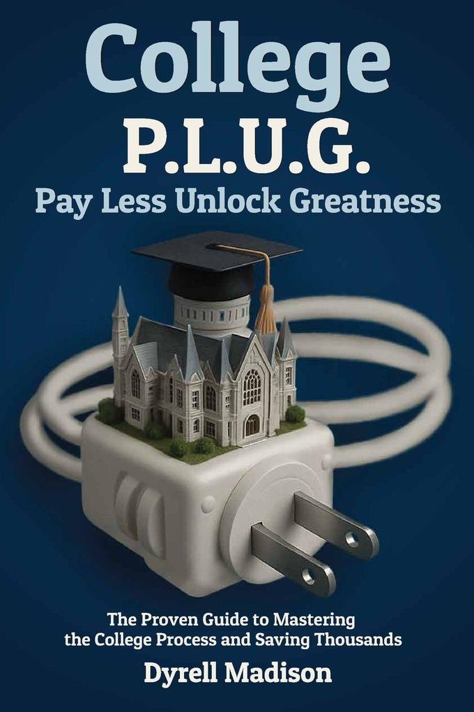 COLLEGE P.L.U.G. PAY LESS UNLOCK GREATNESS