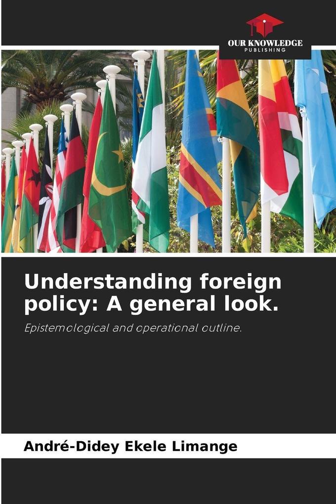 Understanding foreign policy: A general look.