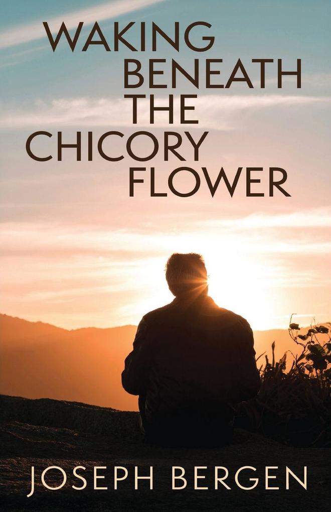 Waking Beneath the Chicory Flower