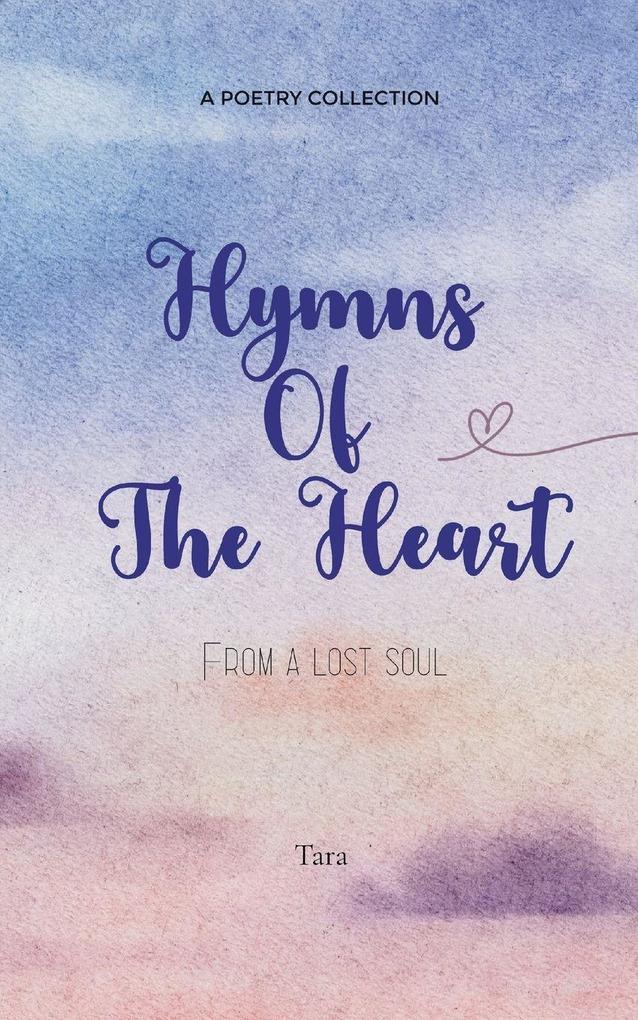 Hymns of the Heart From a lost soul