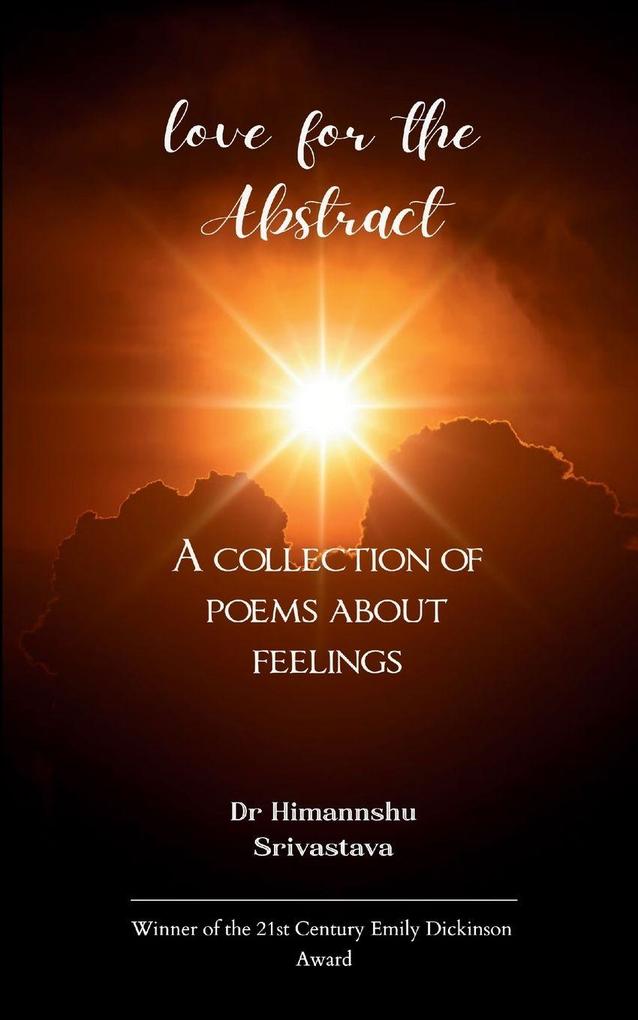 love for the Abstract A collection of poems about feelings