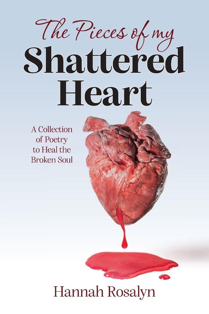 The Pieces of my Shattered Heart