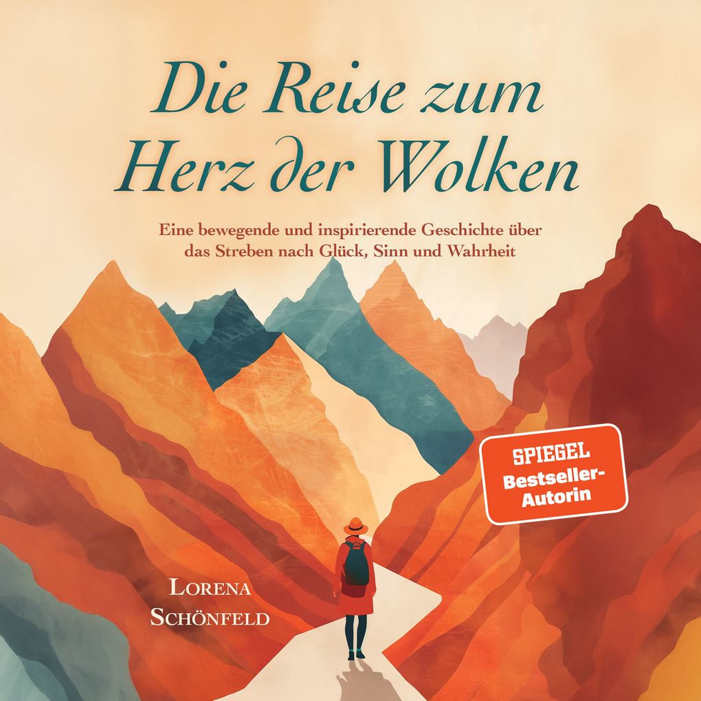 Die Reise zum Herz der Wolken: Eine bewegende und inspirierende Geschichte über das Streben nach Glück Sinn und Wahrheit