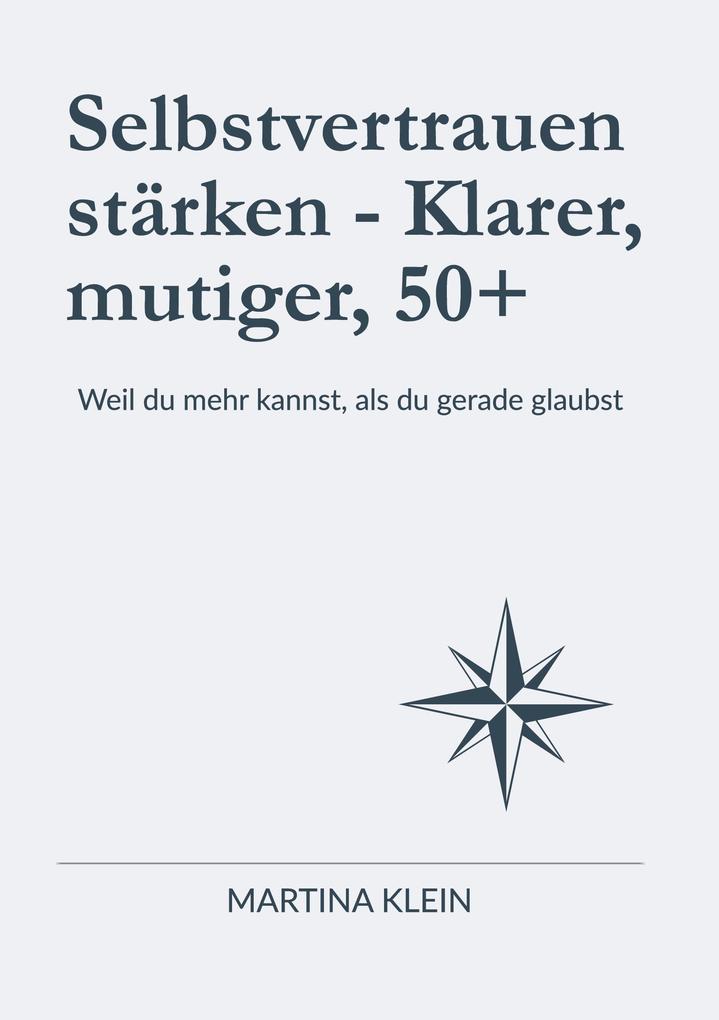 Selbstvertrauen stärken - Klarer mutiger 50+