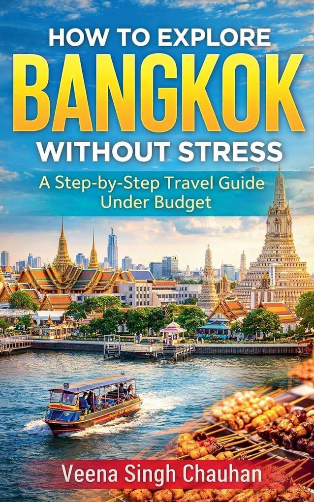 How to Explore Bangkok Without Stress