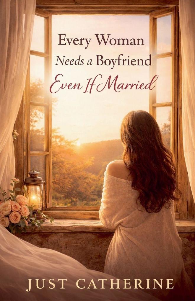 Every Woman Needs a Boyfriend Even if Married