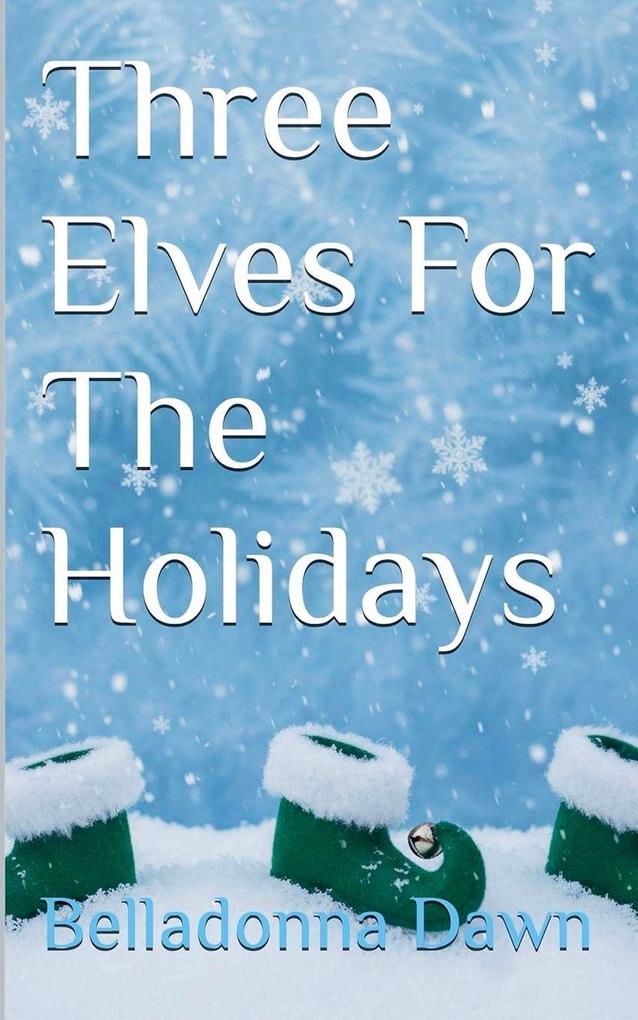 Three Elves For The Holidays