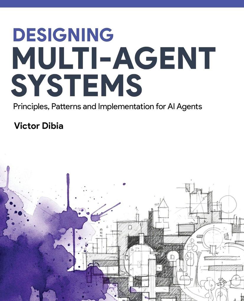 Designing Multi-Agent Systems