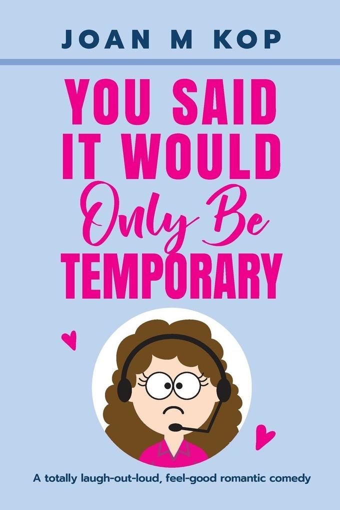 YOU SAID IT WOULD ONLY BE TEMPORARY