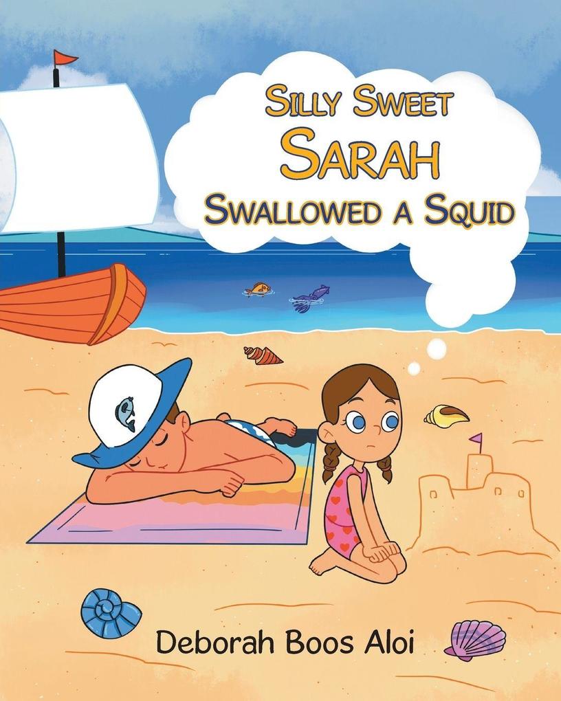 Silly Sweet Sarah Swallowed a Squid