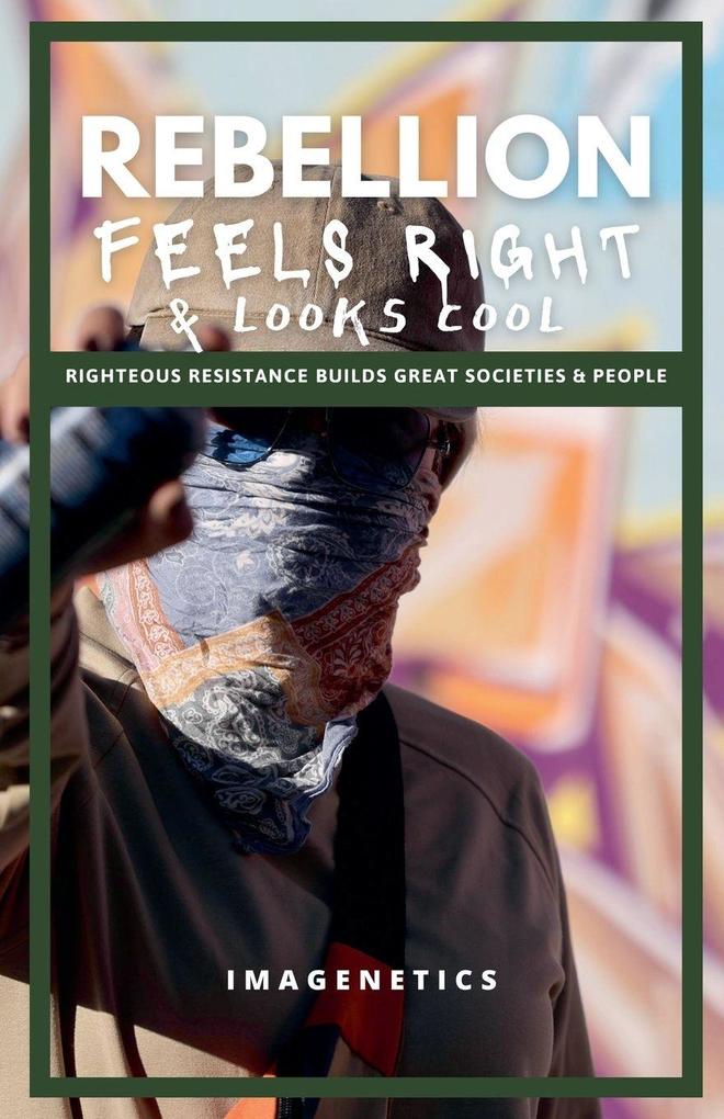Rebellion Feels Right & Looks Cool