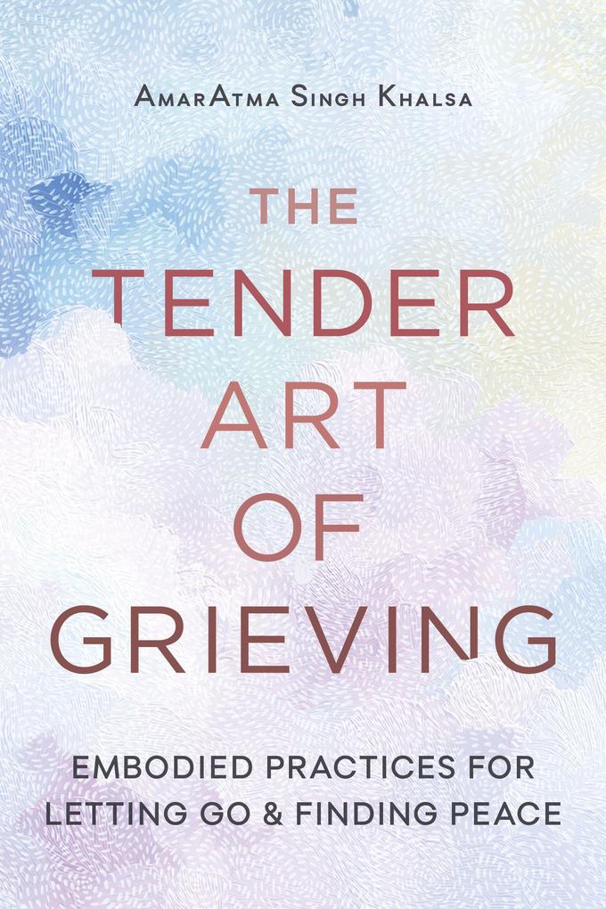 The Tender Art of Grieving