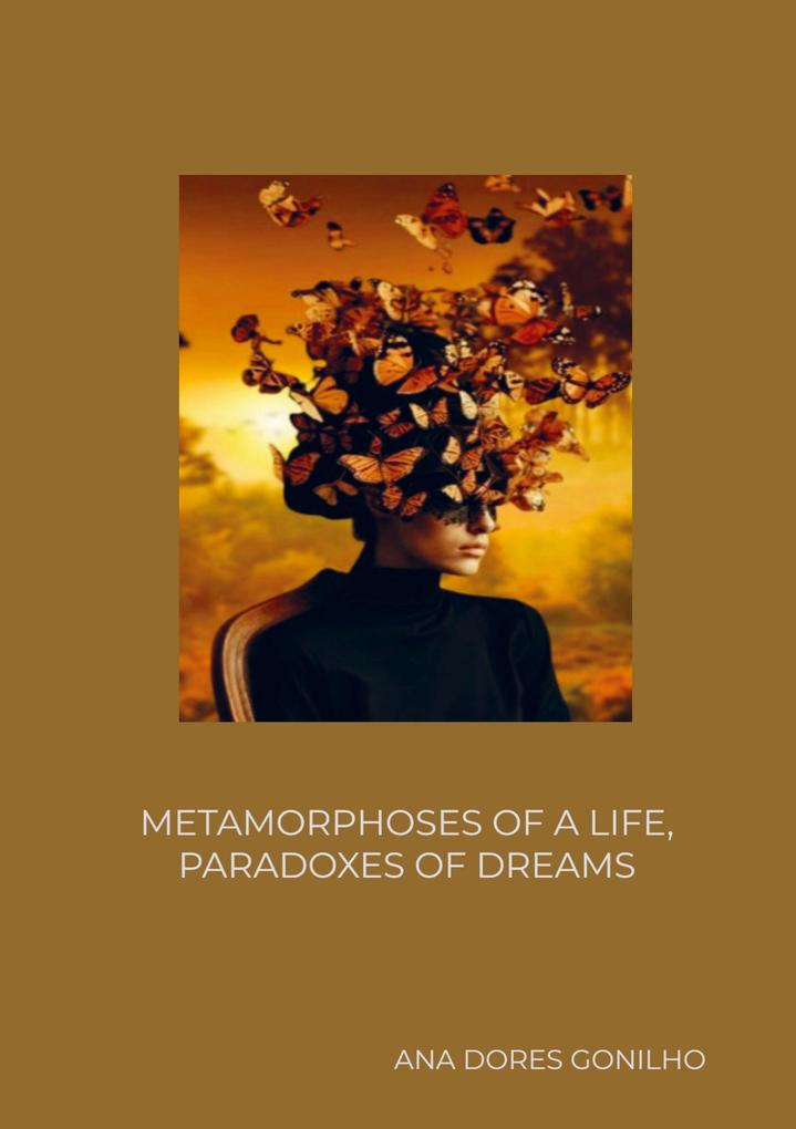 Metamorphoses of a life paradoxes of dreams