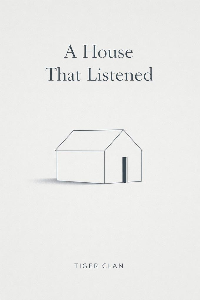A House That Listened