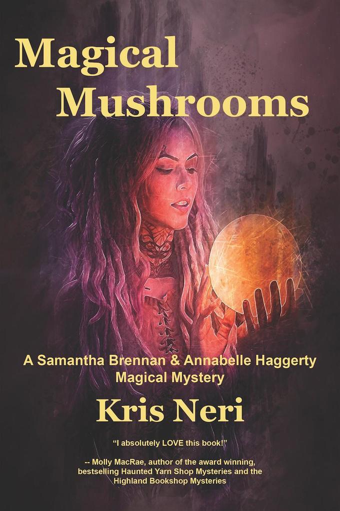 Magical Mushrooms (Samantha Brennan & Annabelle Haggerty Magical Mysteries #3)