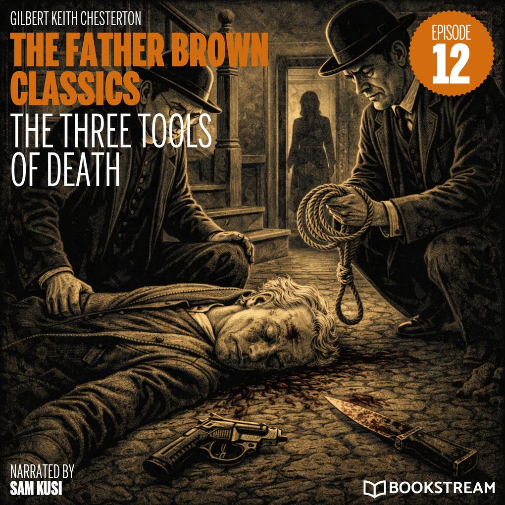 The Three Tools of Death (The Father Brown Classics Episode 12)