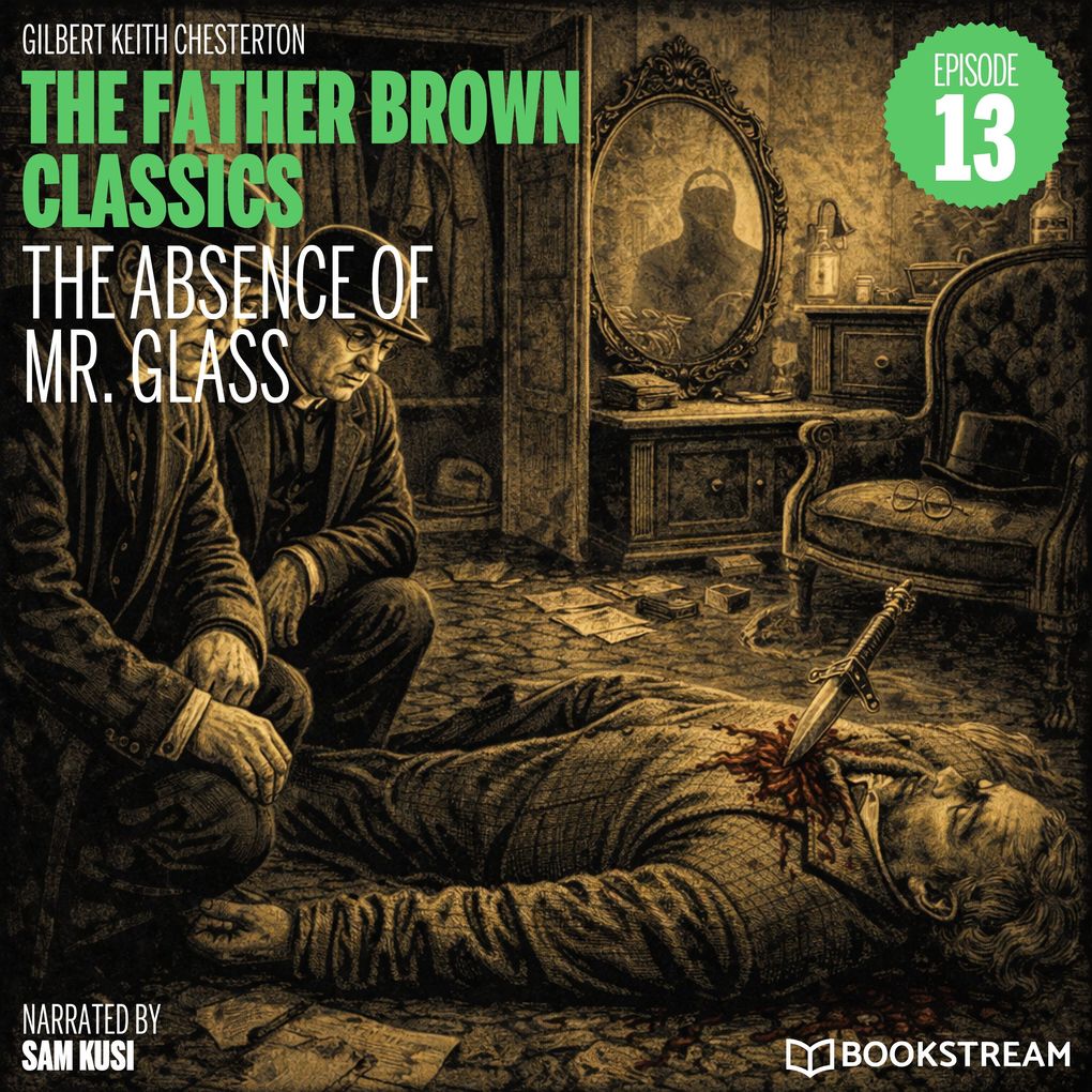 The Absence of Mr. Glass (The Father Brown Classics Episode 13)