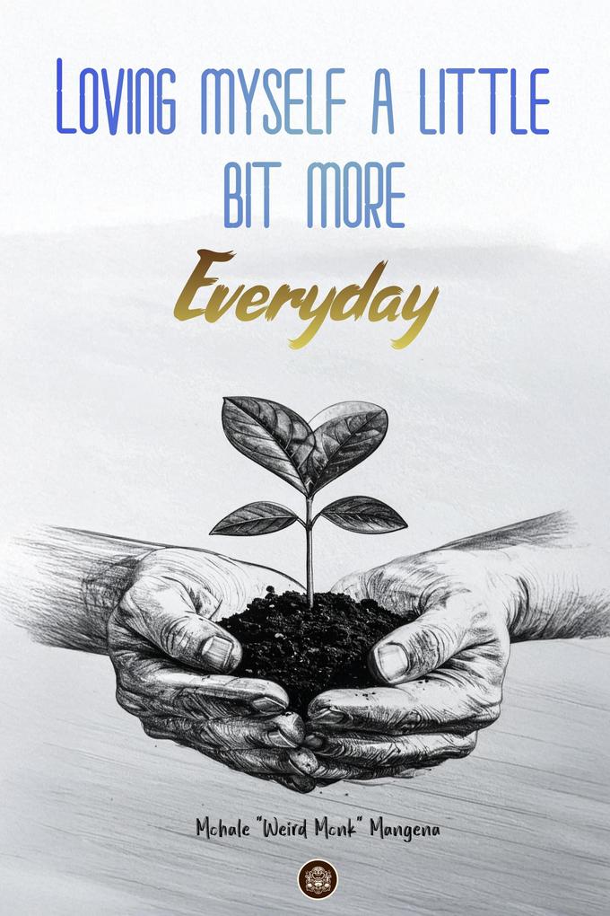Loving Myself A Little Bit More Everyday (Moments Of Inspirations #1)