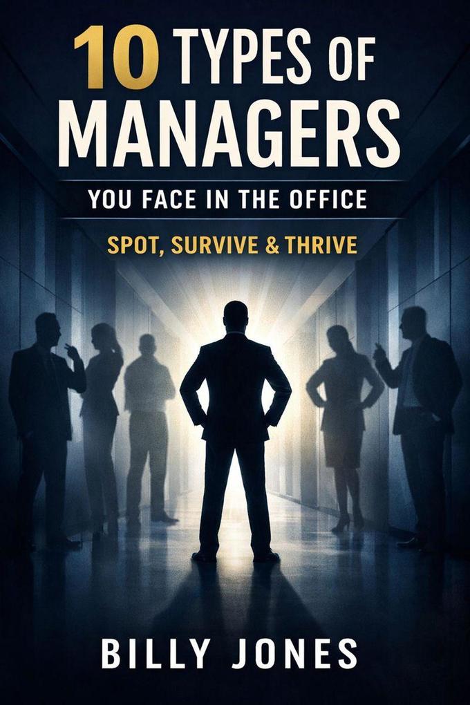 10 Types Of Managers You Face In The Office: Spot Survive & Thrive