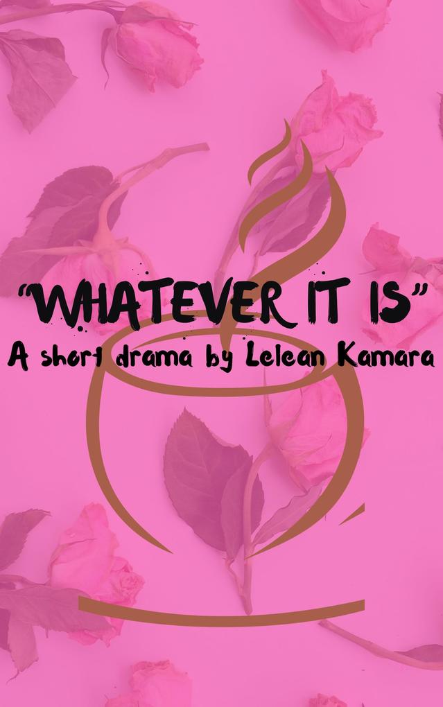 'Whatever it Is'