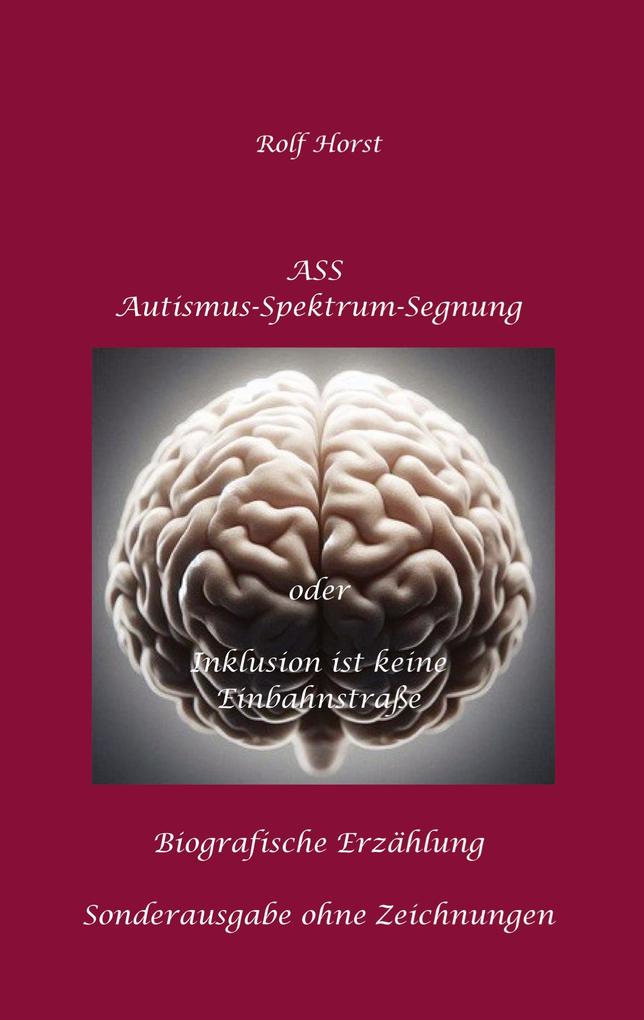 ASS Autismus-Spektrums-Segnung - Inklusion ist keine Einbahnstraße: hochfunktionaler Autismus Mobbing Trauma Sucht Häusliche Gewalt Psychotherapie Umzug Inklusion Katholische Kirche Zen
