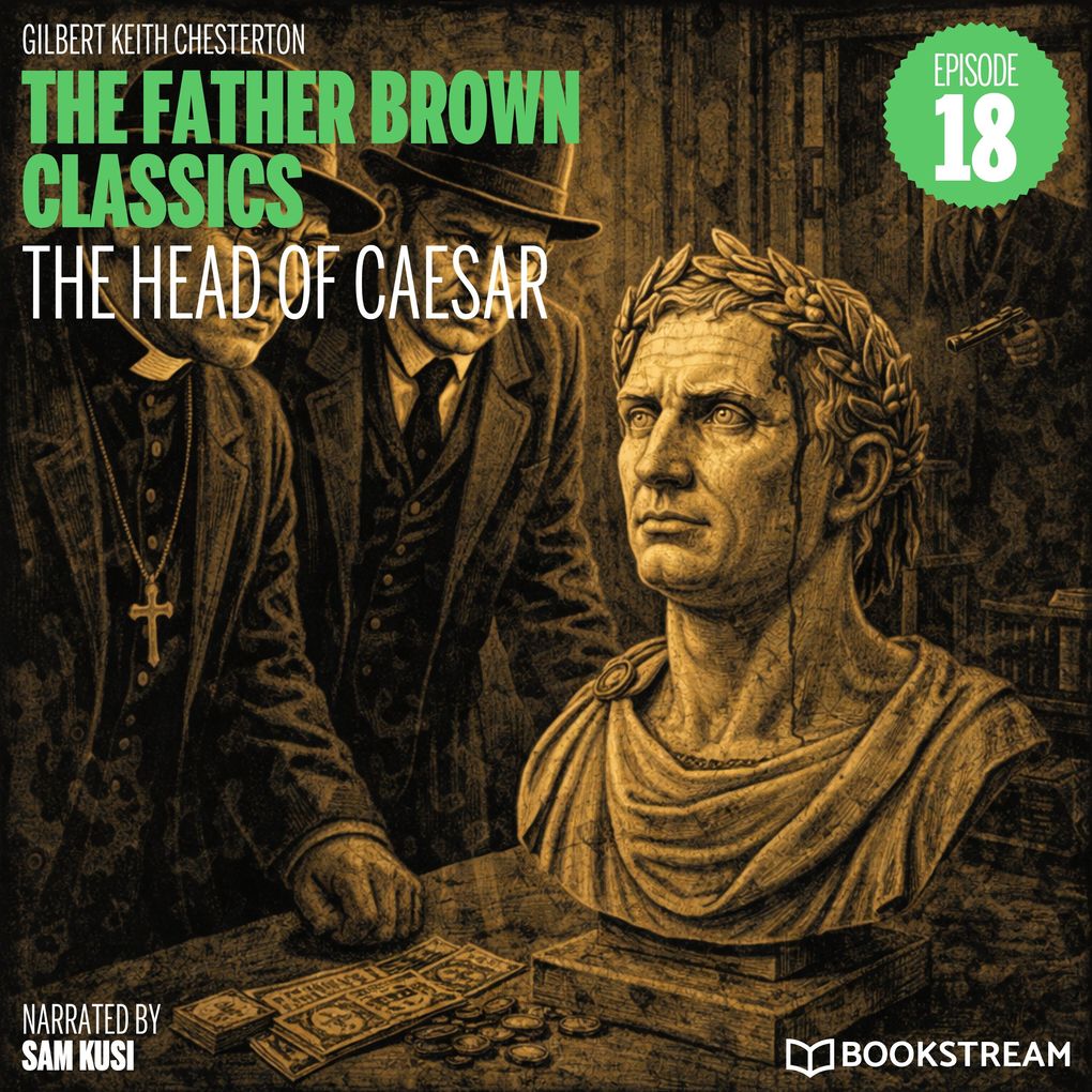 The Head of Caesar (The Father Brown Classics Episode 18)