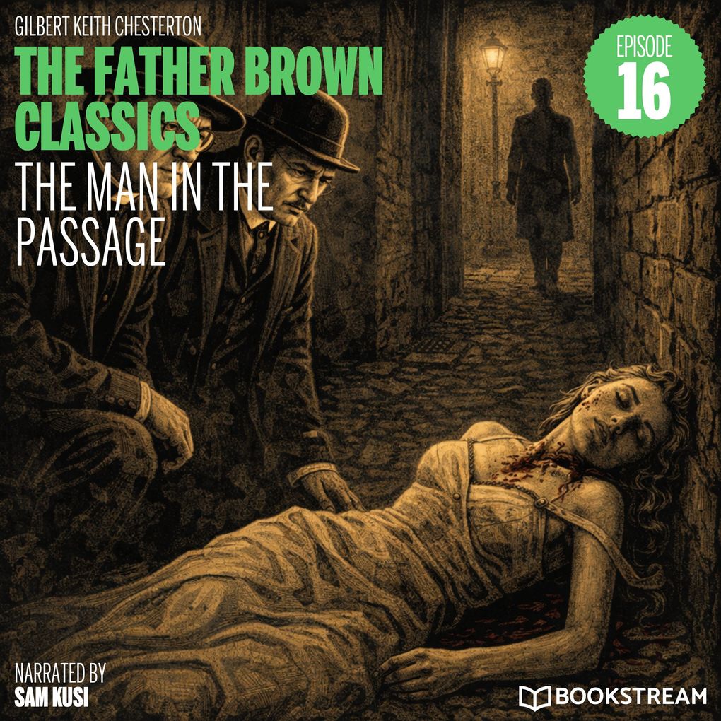 The Man in the Passage (The Father Brown Classics Episode 16)