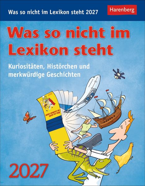 Was so nicht im Lexikon steht Tagesabreißkalender 2027 - Kuriositäten Histörchen und merkwürdige Geschichten