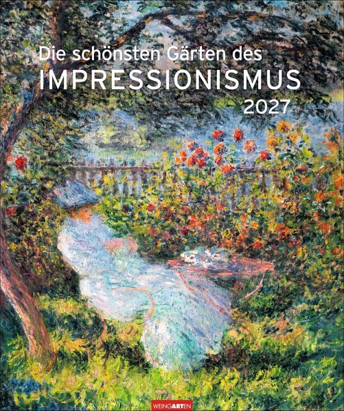 Die schönsten Gärten des Impressionismus Edition Kalender 2027