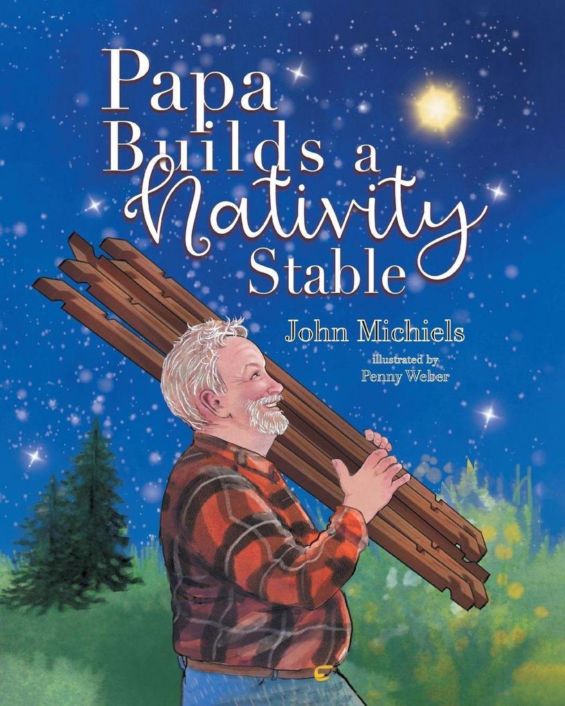 Papa Builds A Nativity Stable