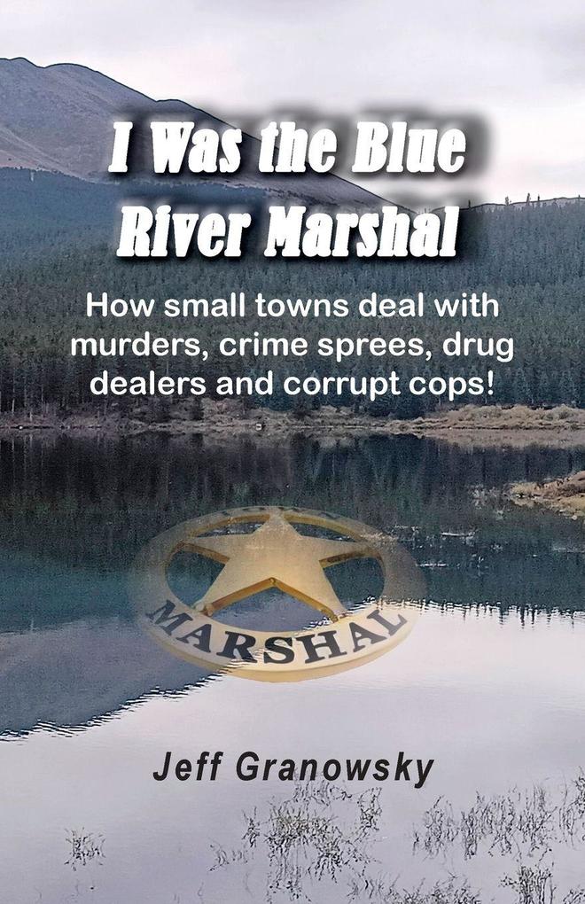I Was the Blue River Marshal