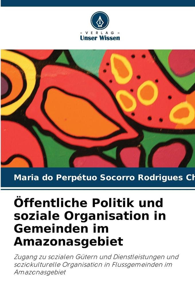 Öffentliche Politik und soziale Organisation in Gemeinden im Amazonasgebiet