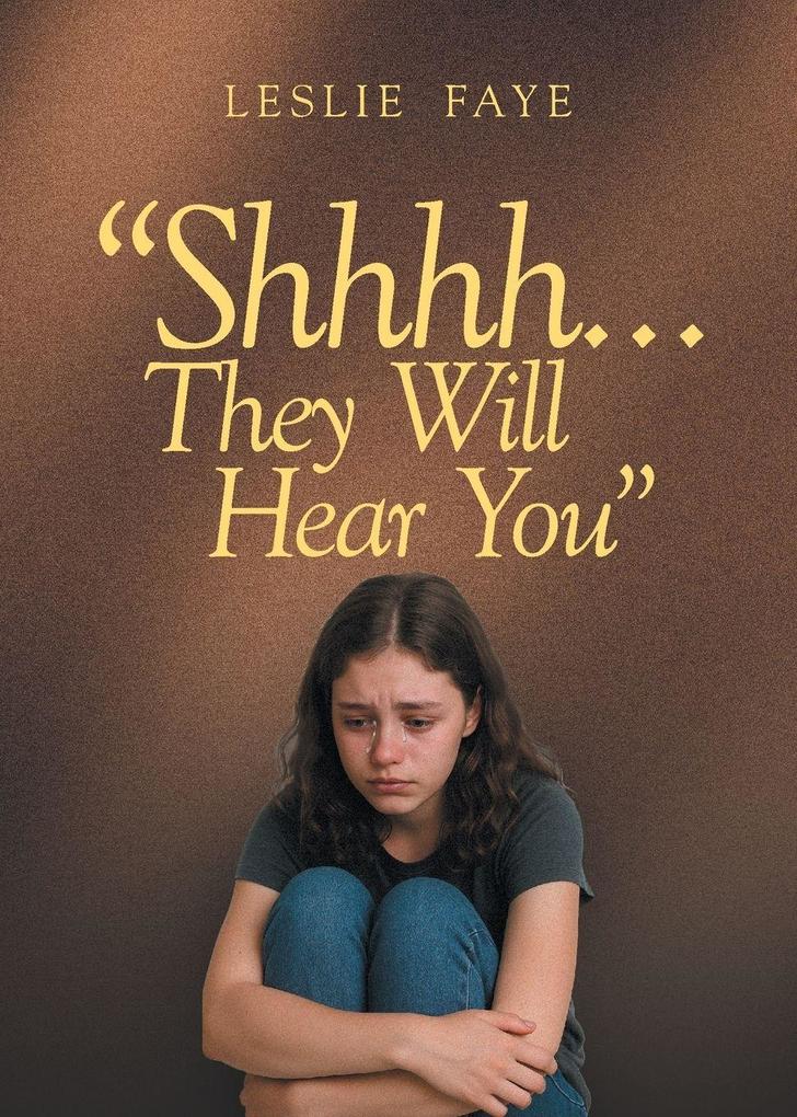 Shhhh...They Will Hear You