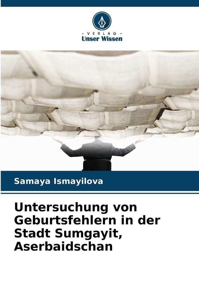 Untersuchung von Geburtsfehlern in der Stadt Sumgayit Aserbaidschan