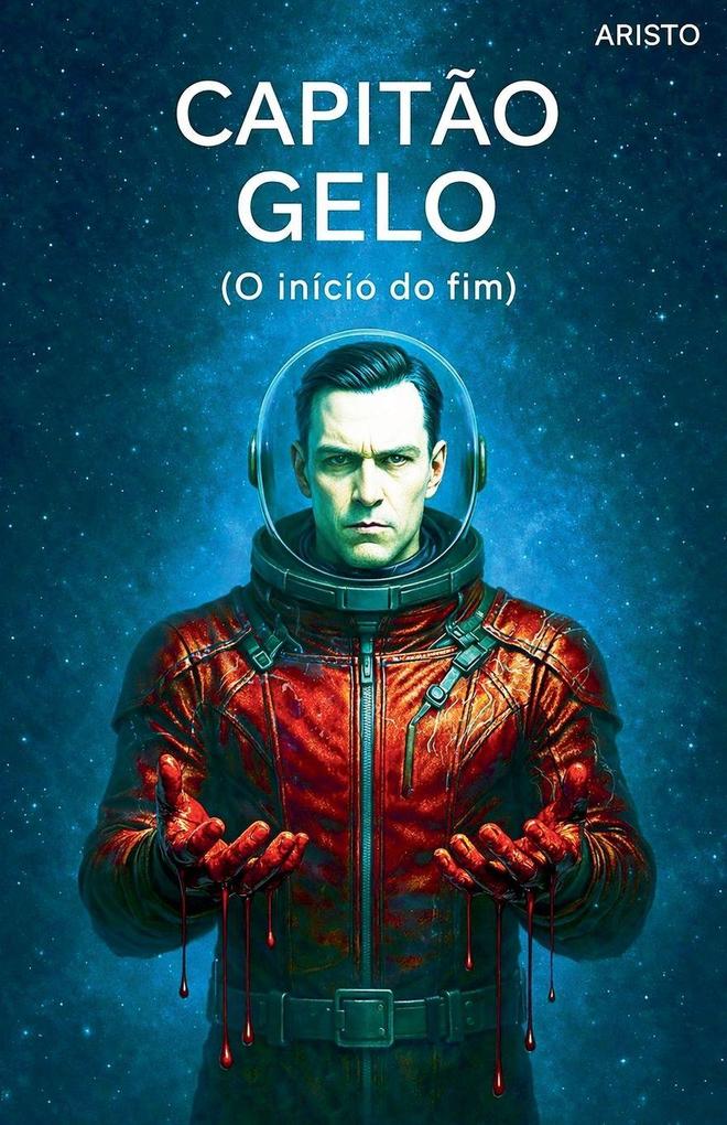 Capitão Gelo (O início do fim)