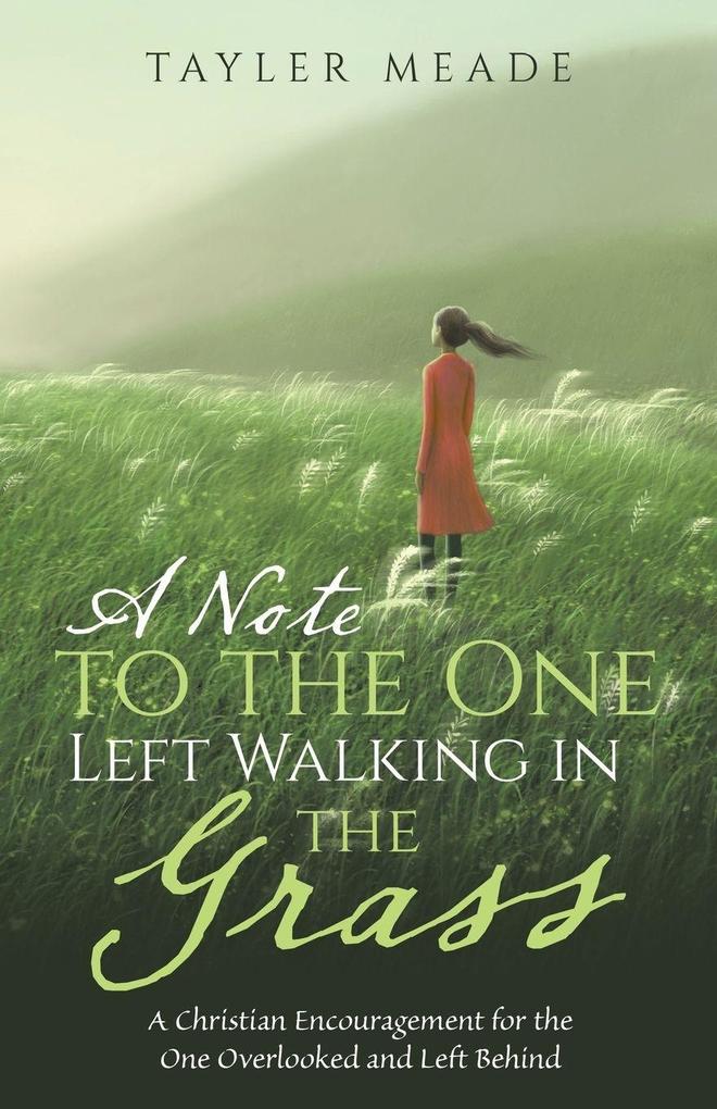 A Note to the One Left Walking in the Grass
